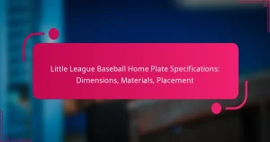 Little League Baseball Home Plate Specifications: Dimensions, Materials, Placement