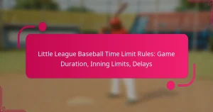 Little League Baseball Time Limit Rules: Game Duration, Inning Limits, Delays