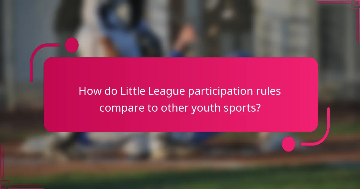 How do Little League participation rules compare to other youth sports?