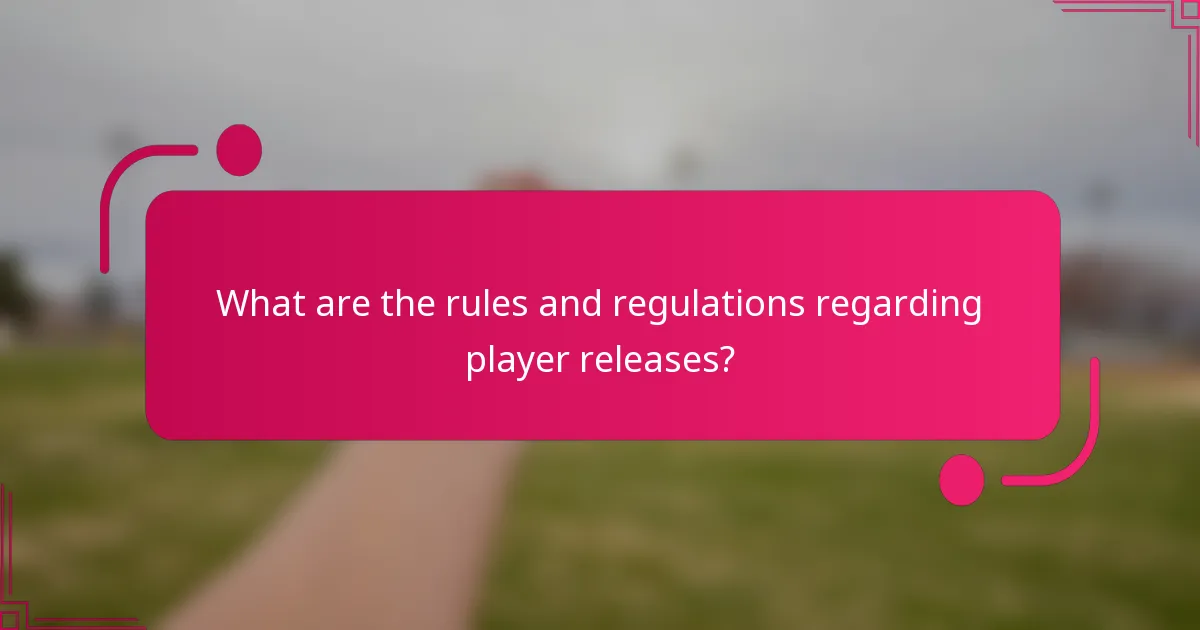 What are the rules and regulations regarding player releases?