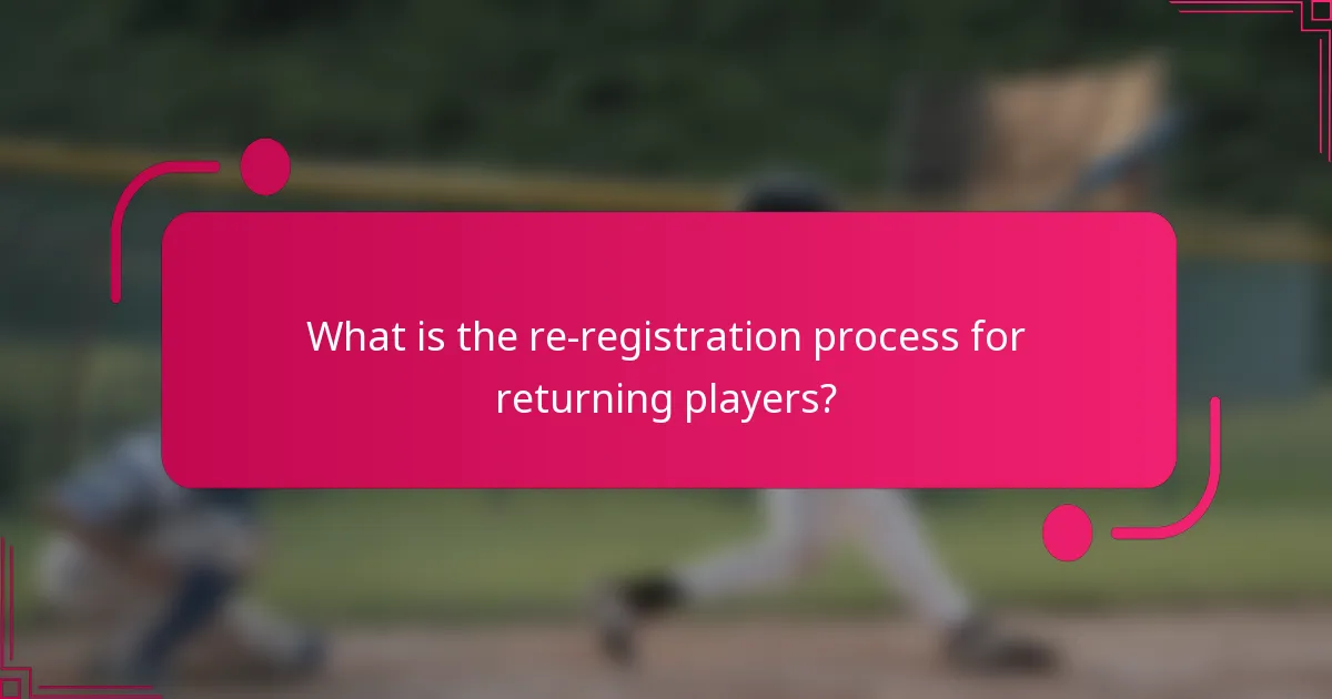 What is the re-registration process for returning players?
