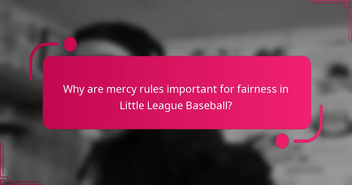 Why are mercy rules important for fairness in Little League Baseball?